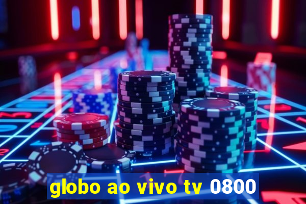 globo ao vivo tv 0800